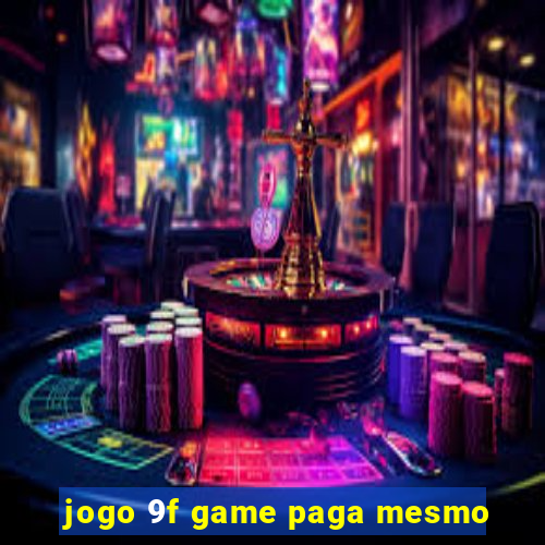 jogo 9f game paga mesmo